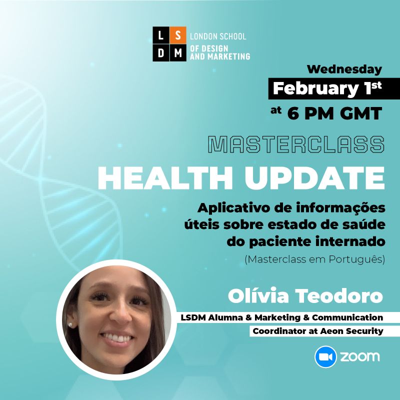 Masterclass "Health Update: aplicativo de informações úteis sobre estado de saúde do paciente internado" with Olívia Teodoro
